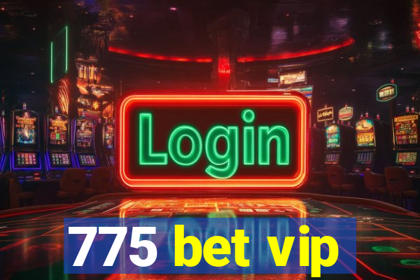 775 bet vip